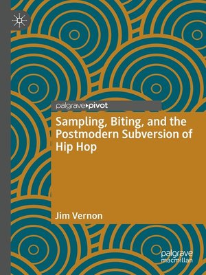 cover image of Sampling, Biting, and the Postmodern Subversion of Hip Hop